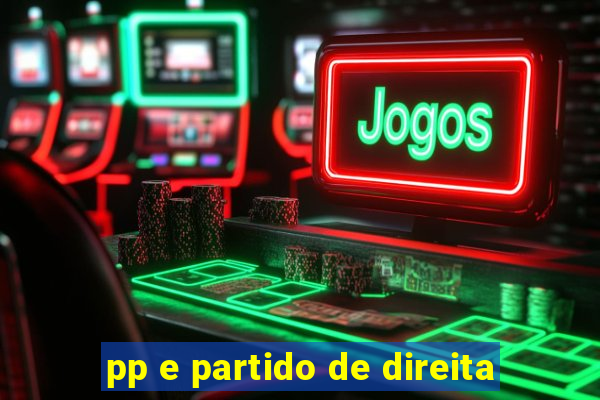 pp e partido de direita